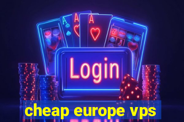 cheap europe vps