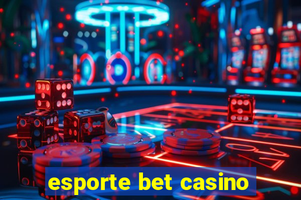 esporte bet casino