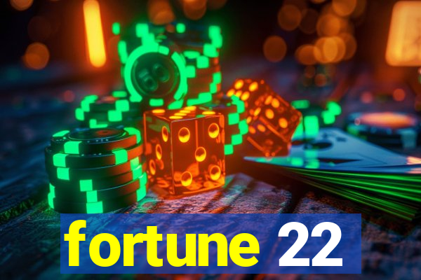 fortune 22