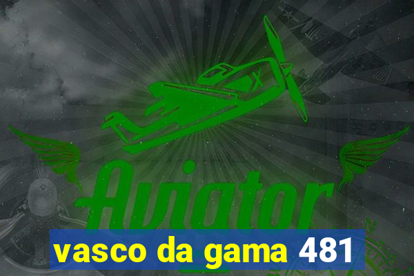 vasco da gama 481