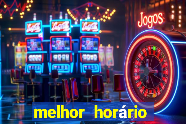 melhor horário para jogar fortune tiger hoje à tarde