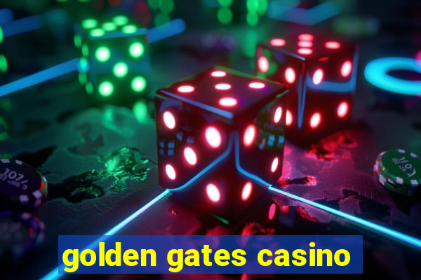 golden gates casino