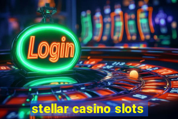 stellar casino slots