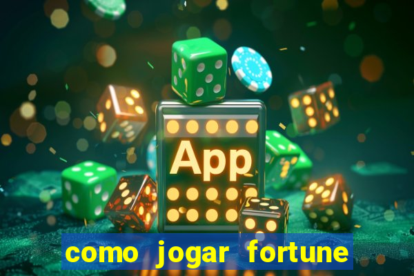 como jogar fortune tiger no modo demo