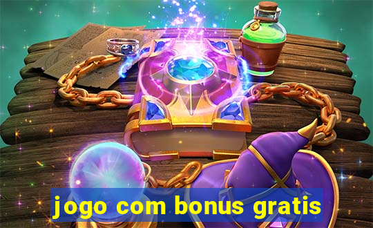 jogo com bonus gratis