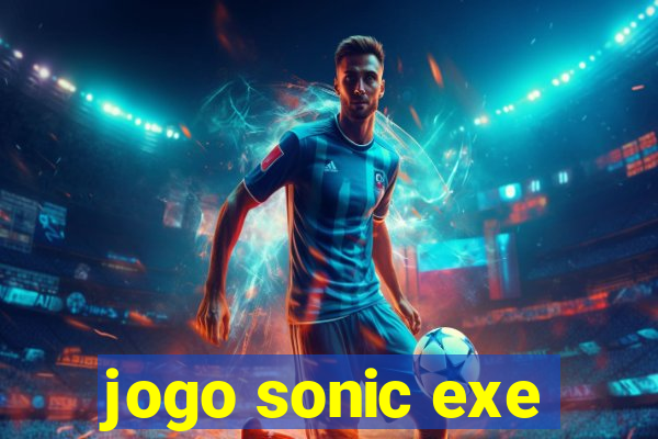 jogo sonic exe