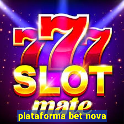 plataforma bet nova