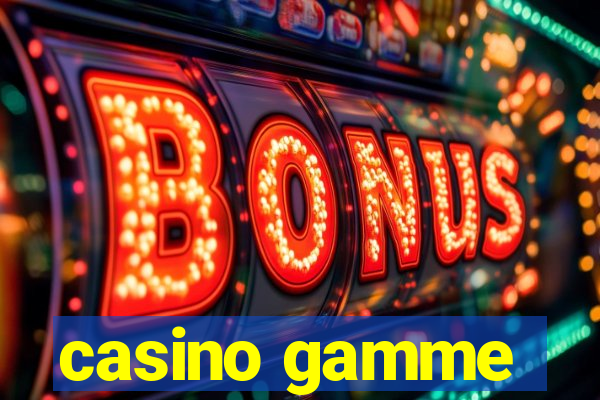 casino gamme