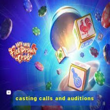 casting calls and auditions