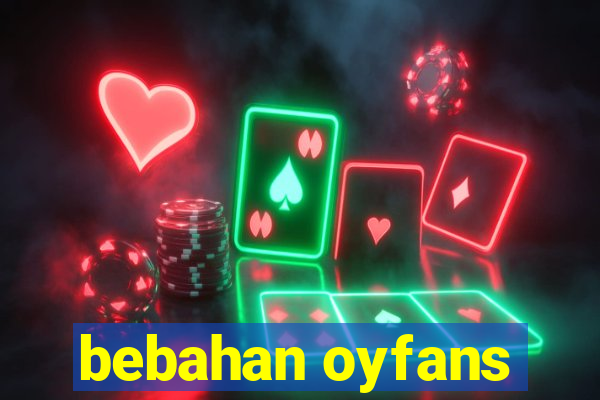 bebahan oyfans