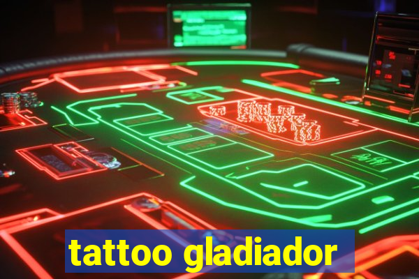 tattoo gladiador