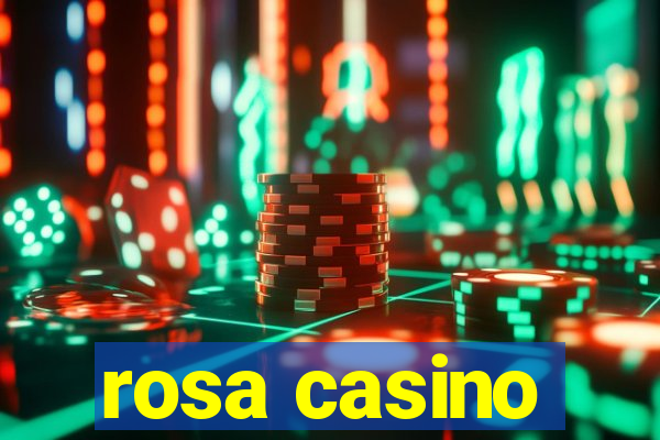 rosa casino