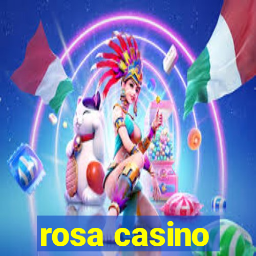 rosa casino