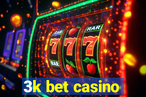 3k bet casino