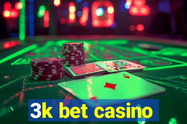 3k bet casino