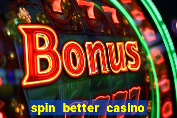 spin better casino no deposit bonus