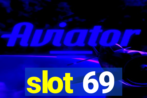 slot 69