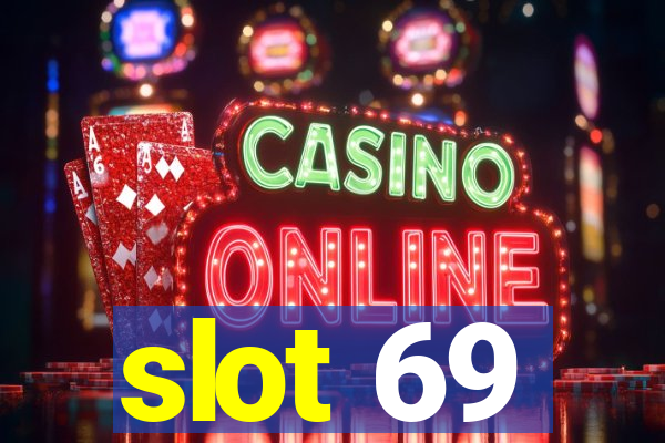 slot 69