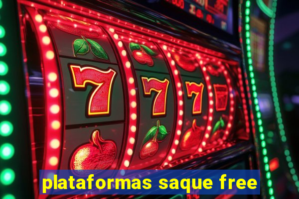 plataformas saque free