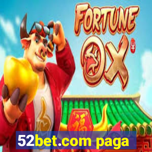 52bet.com paga