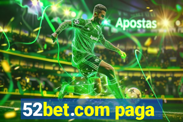 52bet.com paga