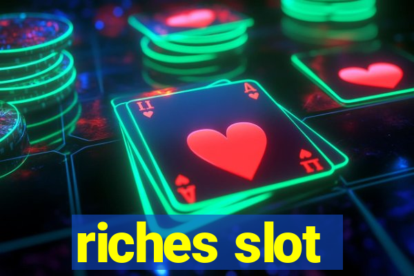 riches slot