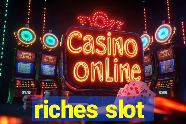 riches slot