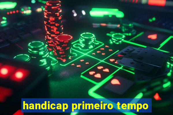 handicap primeiro tempo