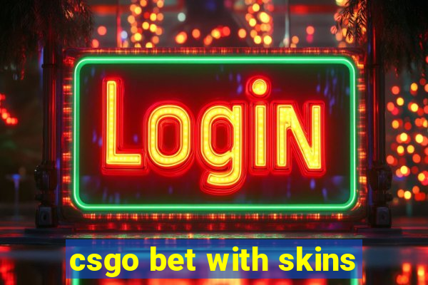 csgo bet with skins