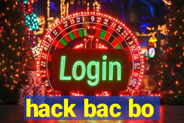 hack bac bo