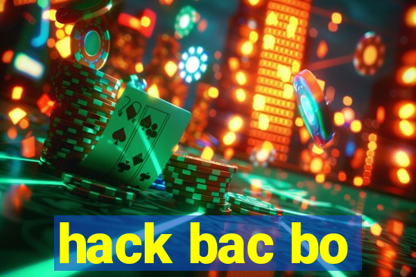 hack bac bo