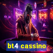 bt4 cassino