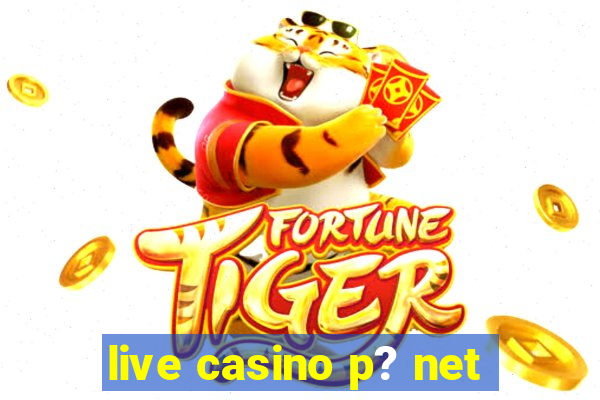 live casino p? net