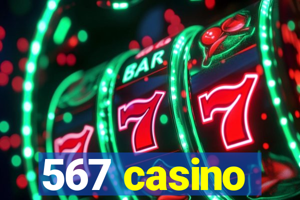 567 casino