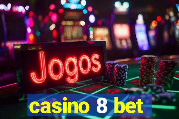 casino 8 bet