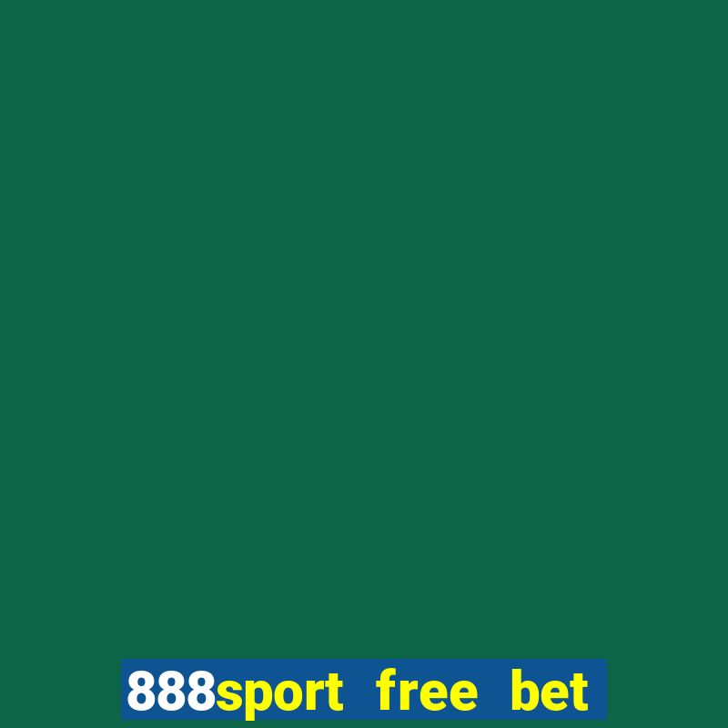 888sport free bet no deposit bonus