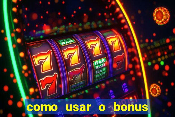 como usar o bonus de cassino da 1win