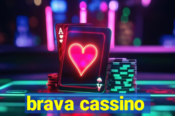 brava cassino