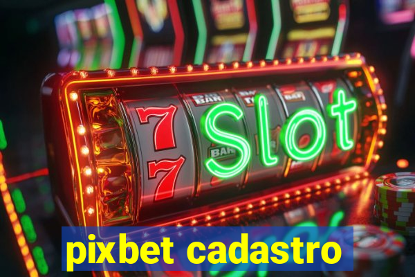 pixbet cadastro