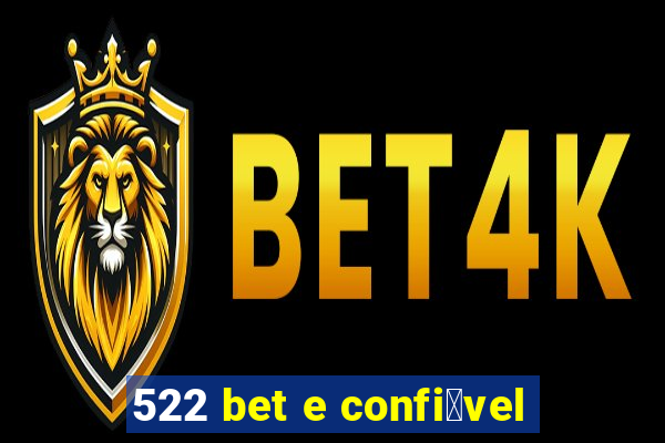 522 bet e confi谩vel