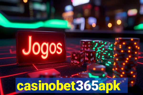 casinobet365apk