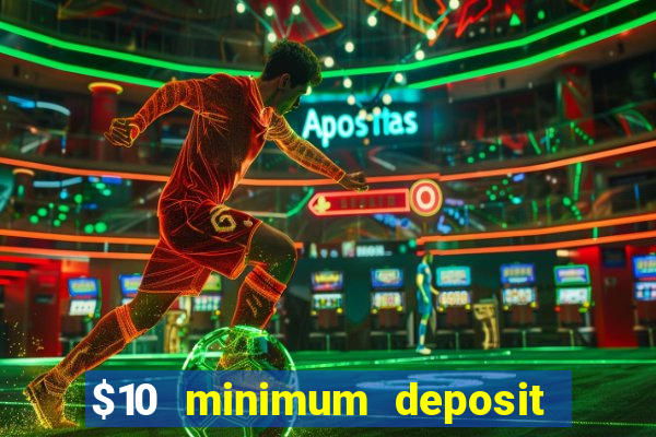 $10 minimum deposit casino australia