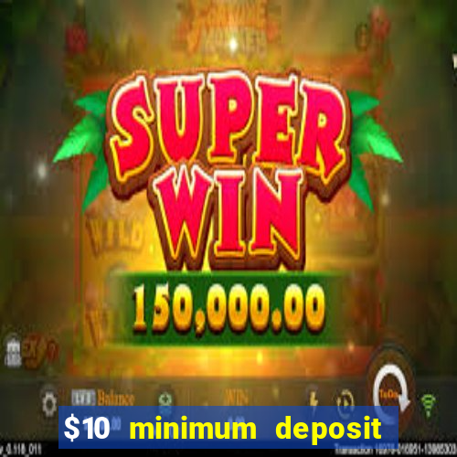 $10 minimum deposit casino australia