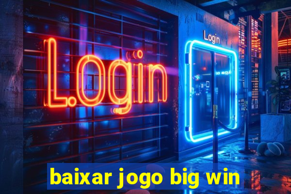 baixar jogo big win