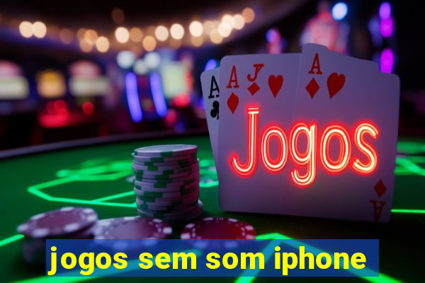 jogos sem som iphone