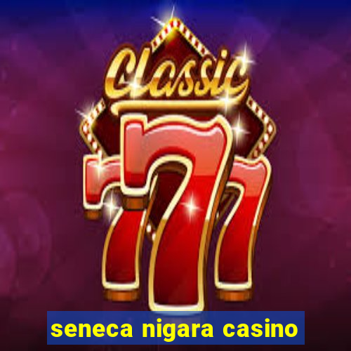 seneca nigara casino