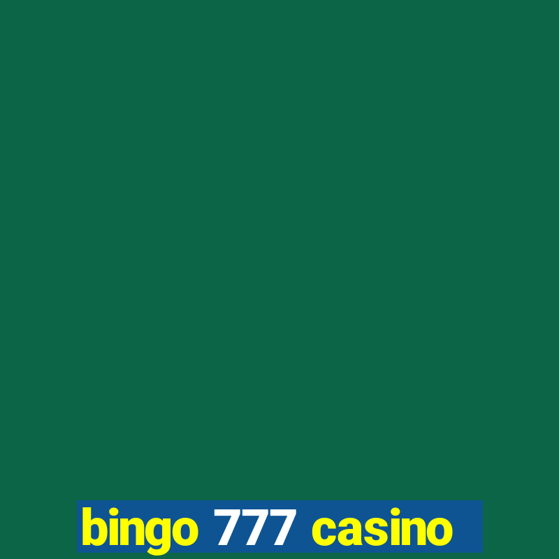 bingo 777 casino