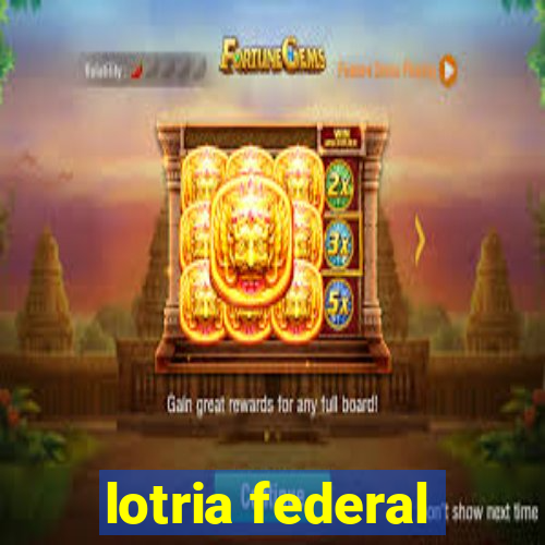 lotria federal