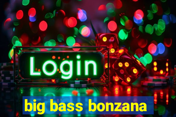 big bass bonzana