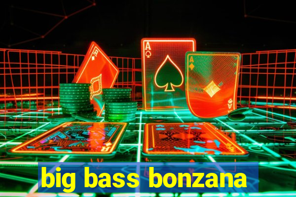 big bass bonzana